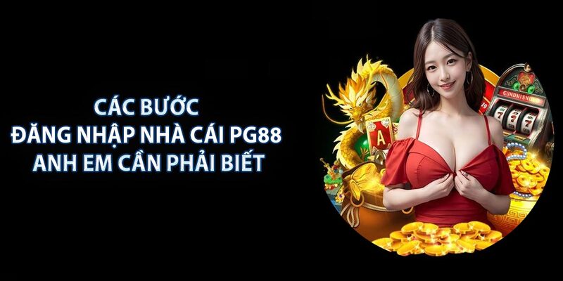 Đăng nhập PG88 cần điền chính xác các thông tin